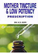 Mother Tincture and Low Potency Prescription