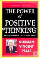 The Power of Positive Thinking (Read This Book And Change Your Life!)