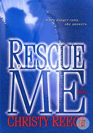 Rescue Me: A Novel (Last Chance Rescue)