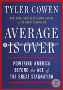 Average Is Over: Powering America Beyond the Age of the Great Stagnation