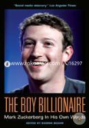 The Boy Billionaire: Mark Zuckerberg in His Own Words (In Their Own Words)
