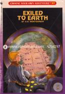 Exiled to Earth (Choose Your Own Adventure- 87)