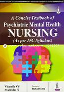 A Concise Textbook of Psychiatric Mental Health Nursing (As Per INC Syllabus)