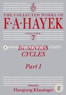 Business Cycles: Part I (The Collected Works of F. A. Hayek)