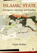 Islamic State: Emergence, Ideology and Funding