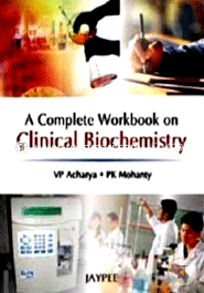 A Complete Workbook on Clinical Biochemistry (Paperback)