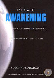 Islamic Awakening: Between Rejection and Extremism