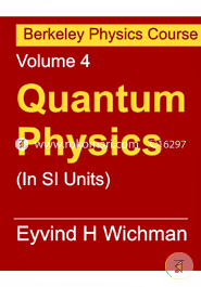 Quantum Physics (In Si Units): Berkeley Physics Course - Vol.4