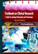 Textbook on Clinical Research - A Guide for Aspiring Professionals and Professionals