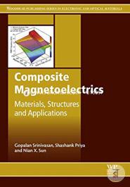Composite Magnetoelectrics: Materials, Structures, and Applications (Woodhead Publishing Series in Electronic and Optical Materials)