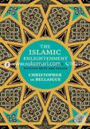 The Islamic Enlightenment: The Modern Struggle Between Faith and Reason