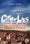 City of Lies: Love, Sex, Death and the Search for Truth in Tehran