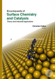 Encyclopaedia Of Surface Chemistry And Catalysis: Theory And Industrial Applications (3 Volumes)