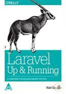 Laravel: Up and Running: A Framework for Building Modern PHP Apps image