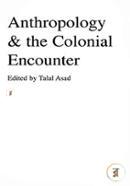 Anthropology & the Colonial Encounter (Paperback)