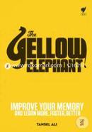 The Yellow Elephant: Improve Your Memory and Learn More, Faster, Better