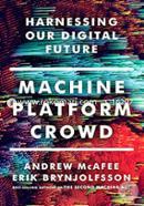 Machine, Platform, Crowd: Harnessing Our Digital Future