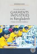 Readymade Garments Industries In Bangladesh A Study On Social Compliance