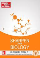 Sharpen your Biology: Class 12 - Term 2