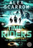 The Infinity Cage ( Time Riders Book )
