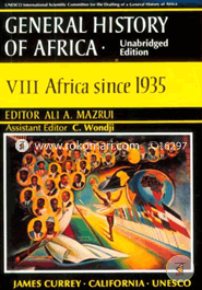 Africa Since 1935: 8 (UNESCO General History of Africa)