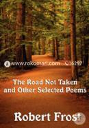 The Road Not Taken and Other Selected Poems