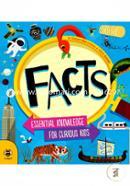 Facts: Essential Knowledge For Curious Kids