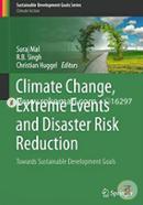 Climate Change, Extreme Events and Disaster Risk Reduction: Towards Sustainable Development Goals (Sustainable Development Goals Series)