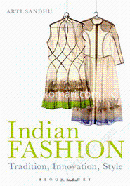 Indian Fashion: Tradition, Innovation, Style (Paperback)