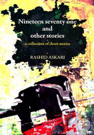 Nineteen Seventy One and Other Stories : ‍a collection of short stories 