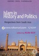 Islam in History and Politics: Perspectives from South Asia
