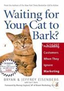 Waiting for Your Cat to Bark?: Persuading Customers When They Ignore Marketing