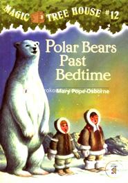 Magic Tree House 12: Polar Bears Past Bedtime 