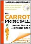 The Carrot Principle: How the Best Managers Use Recognition to Engage Their People, Retain Talent, and Accelerate Performance [Updated and Revised]