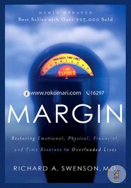 Margin: Restoring Emotional, Physical, Financial, and Time Reserves to Overloaded Lives