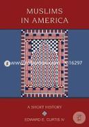 Muslims in America: A Short History (Religion in American Life)