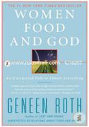 Women Food and God: An Unexpected Path to Almost Everything