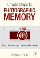 Simple Steps to Photographic Memory: Even the Average Joe Can Do It Now