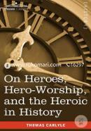 On Heroes, Hero-Worship, and the Heroic in History 