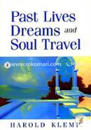 Past Lives, Dreams, and Soul Travel 