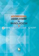 Addressing Unemployment In Bangladesh