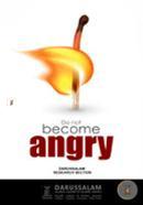 Darussalam Research Section - Do Not Become Angry