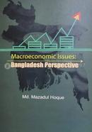 Macroeconomic Issues: Bangladesh Perspective 