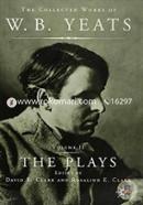 The Plays (The Collected Works of W.B. Yeats)