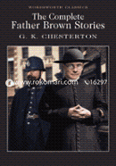 The Complete Father Brown Stories (Wordsworth Classics)