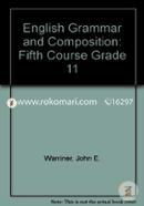English Grammar and Composition: Fifth Course Grade 11