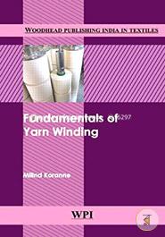Fundamentals of Yarn Winding (Woodhead Publishing India in Textiles)