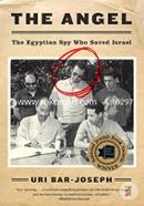 The Angel: The Egyptian Spy Who Saved Israel