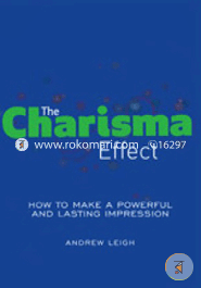 The Charisma Effect: How to Make a Powerful and Lasting Impression