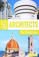 50 Architects You Should Know 